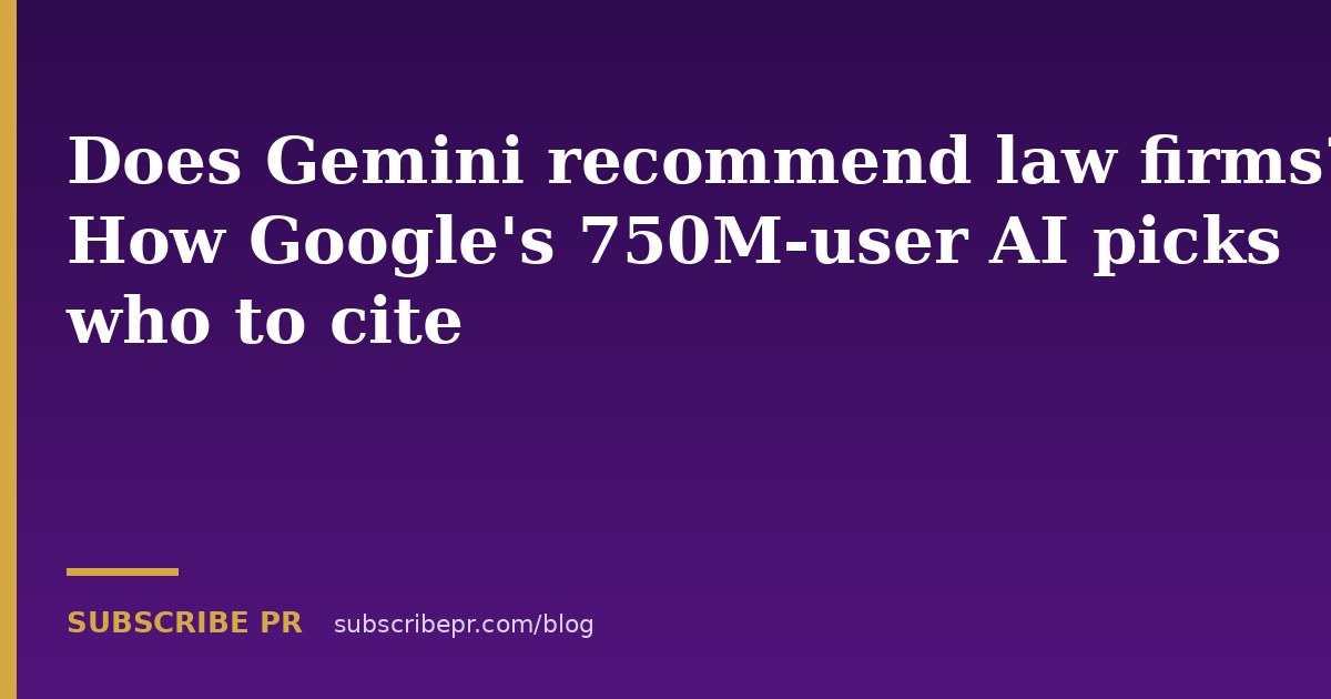 Does Gemini recommend law firms? How Google's 750M-user AI picks who to cite