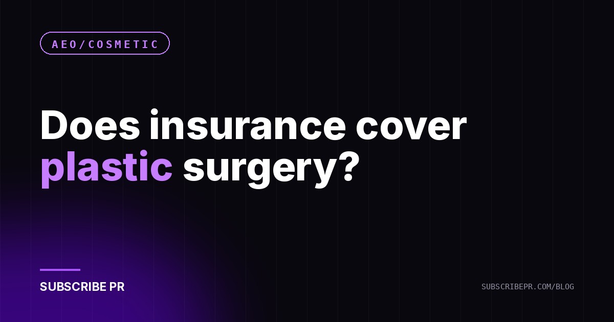 Does insurance cover plastic surgery?