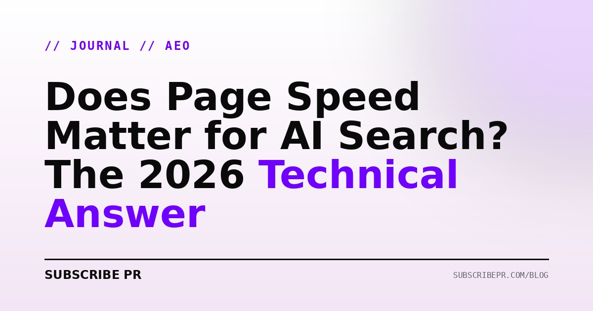 Does Page Speed Matter for AI Search? The 2026 Technical Answer