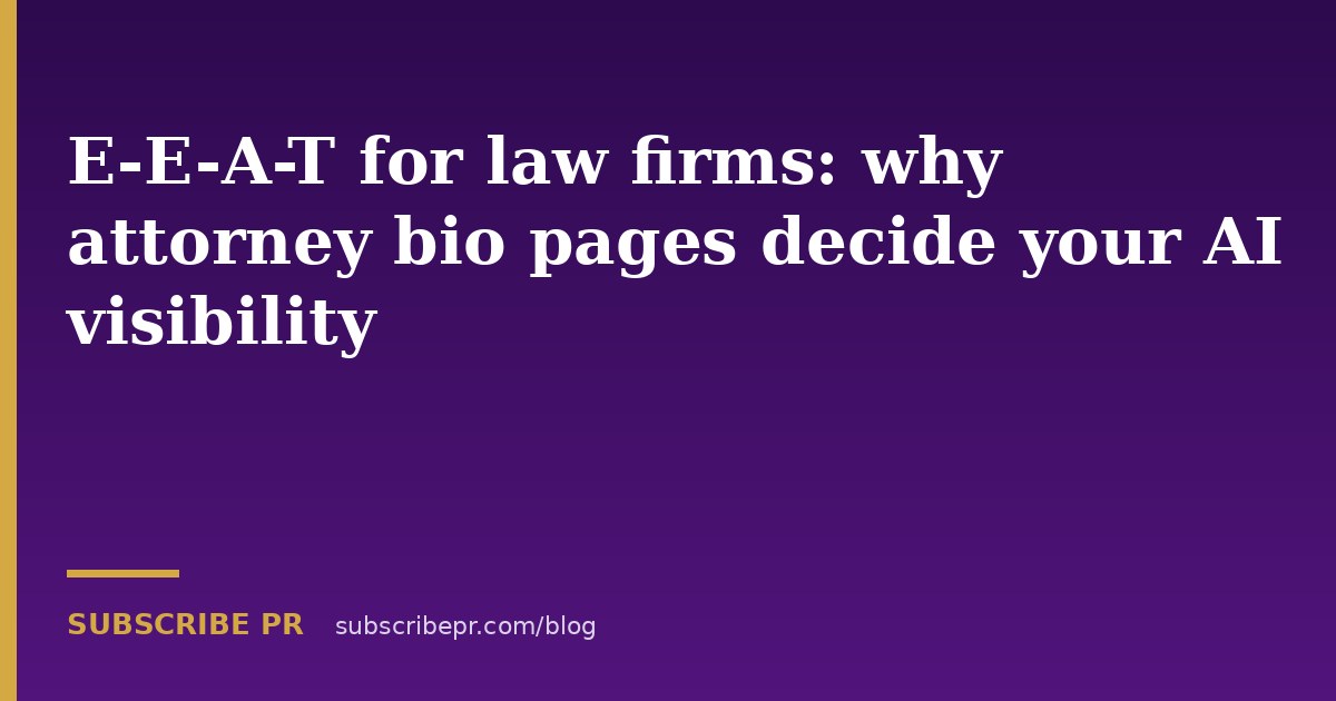 E-E-A-T for law firms: why attorney bio pages decide your AI visibility