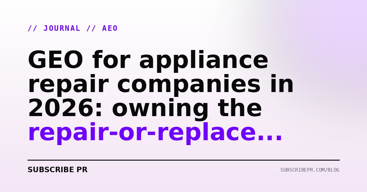 GEO for appliance repair companies in 2026: owning the repair-or-replace answer