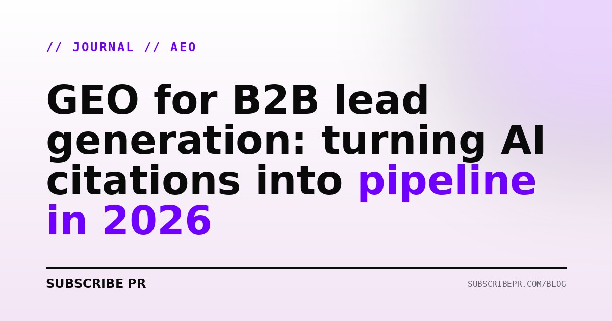 GEO for B2B lead generation: turning AI citations into pipeline in 2026