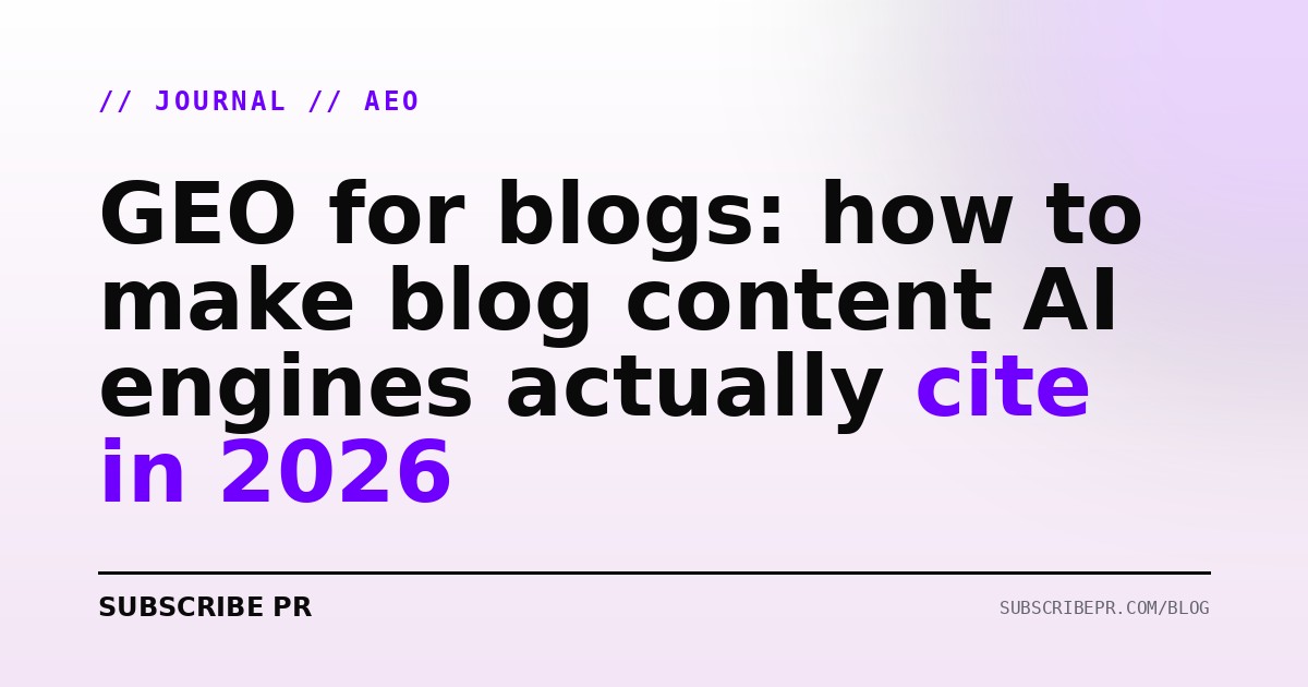GEO for blogs: how to make blog content AI engines actually cite in 2026