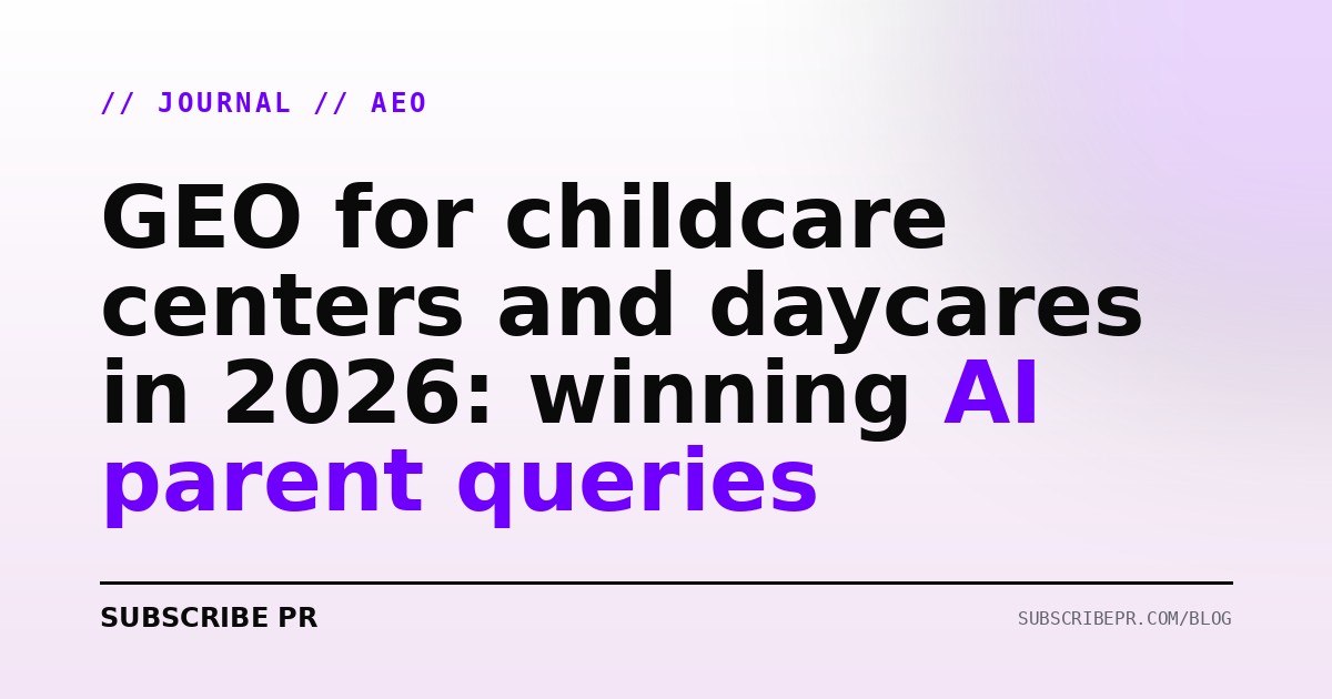 GEO for childcare centers and daycares in 2026: winning AI parent queries