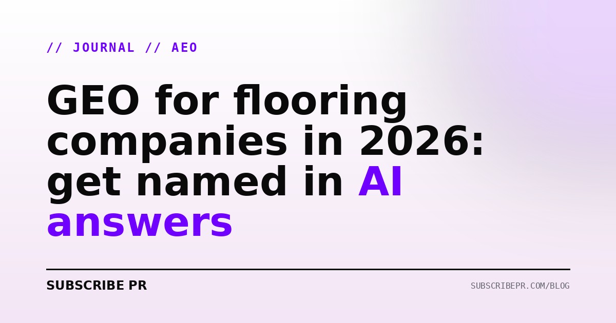 GEO for flooring companies in 2026: get named in AI answers