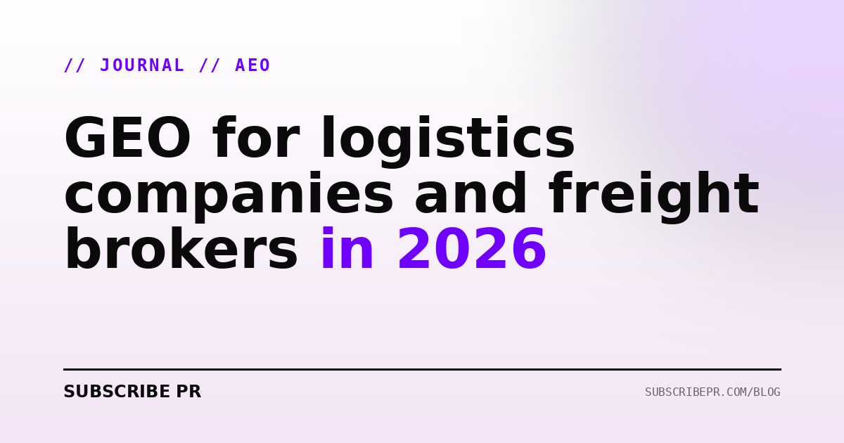 GEO for logistics companies and freight brokers in 2026