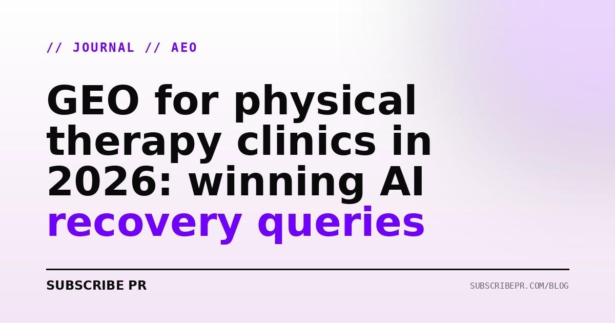 GEO for physical therapy clinics in 2026: winning AI recovery queries