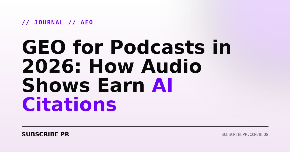 GEO for Podcasts in 2026: How Audio Shows Earn AI Citations