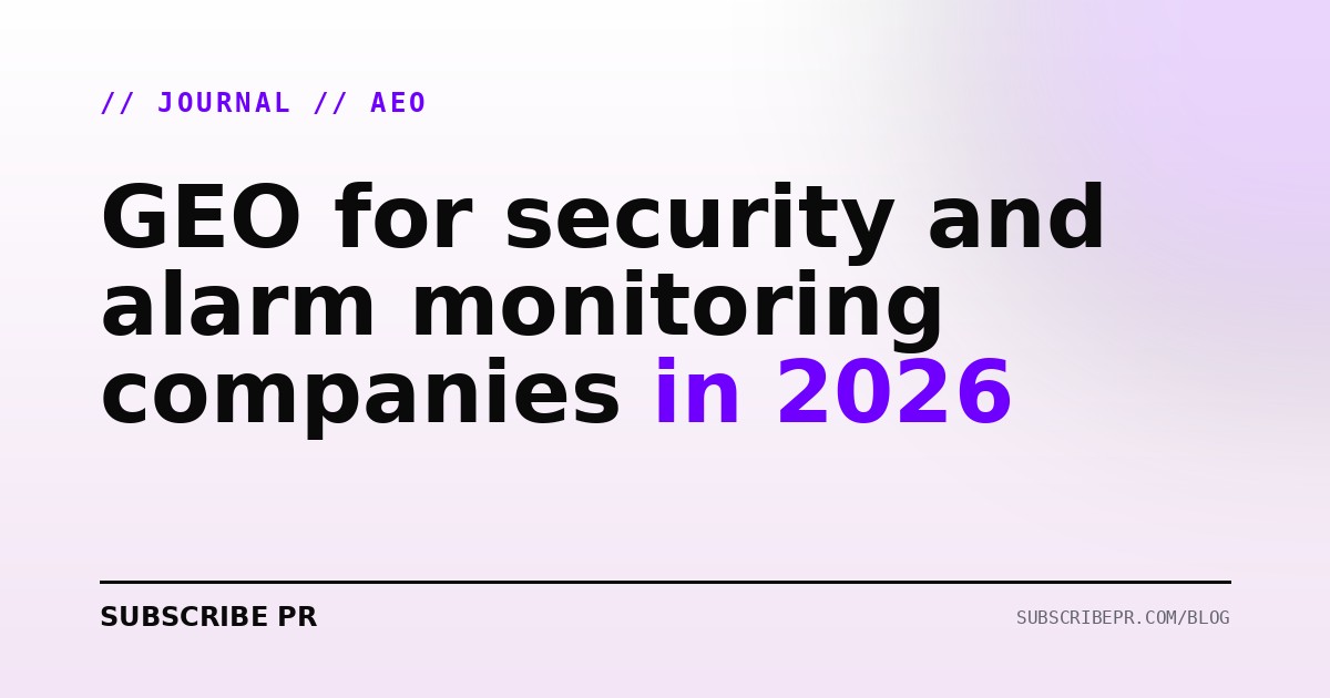 GEO for security and alarm monitoring companies in 2026