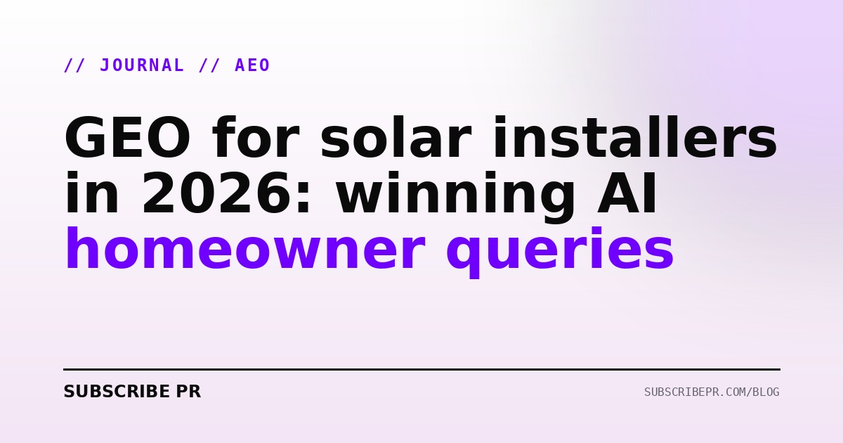 GEO for solar installers in 2026: winning AI homeowner queries