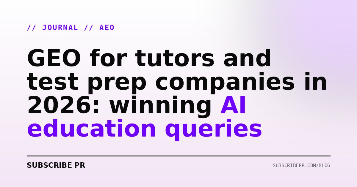 GEO for tutors and test prep companies in 2026: winning AI education queries
