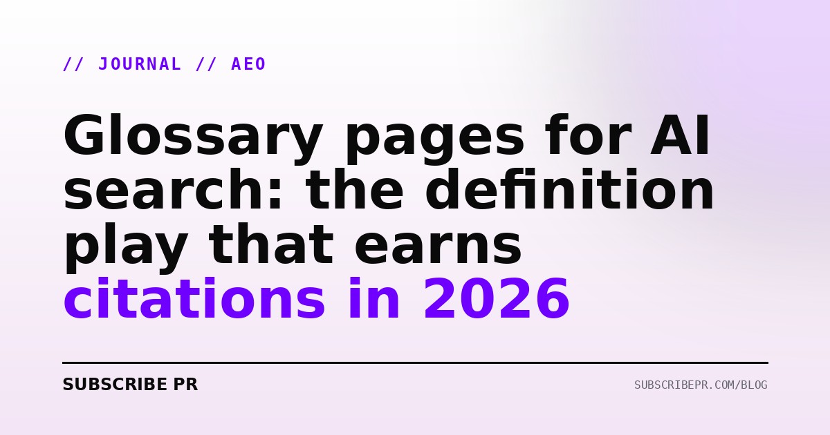 Glossary pages for AI search: the definition play that earns citations in 2026