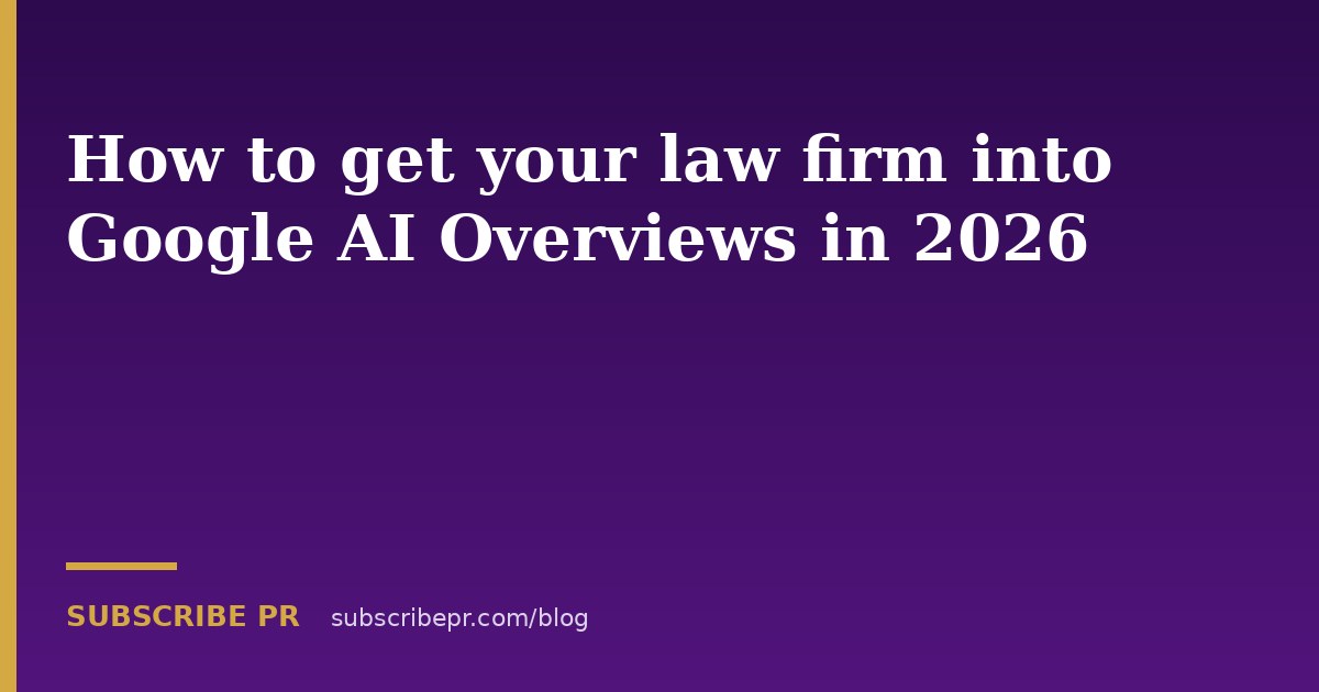 How to get your law firm into Google AI Overviews in 2026