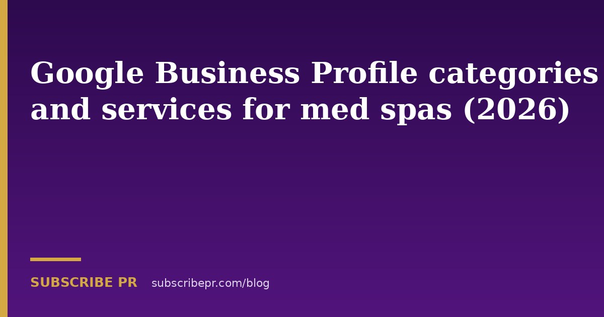 Google Business Profile categories and services for med spas (2026)