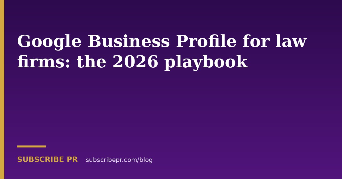 Google Business Profile for law firms: the 2026 playbook