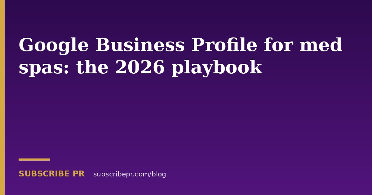 Google Business Profile for med spas: the 2026 playbook