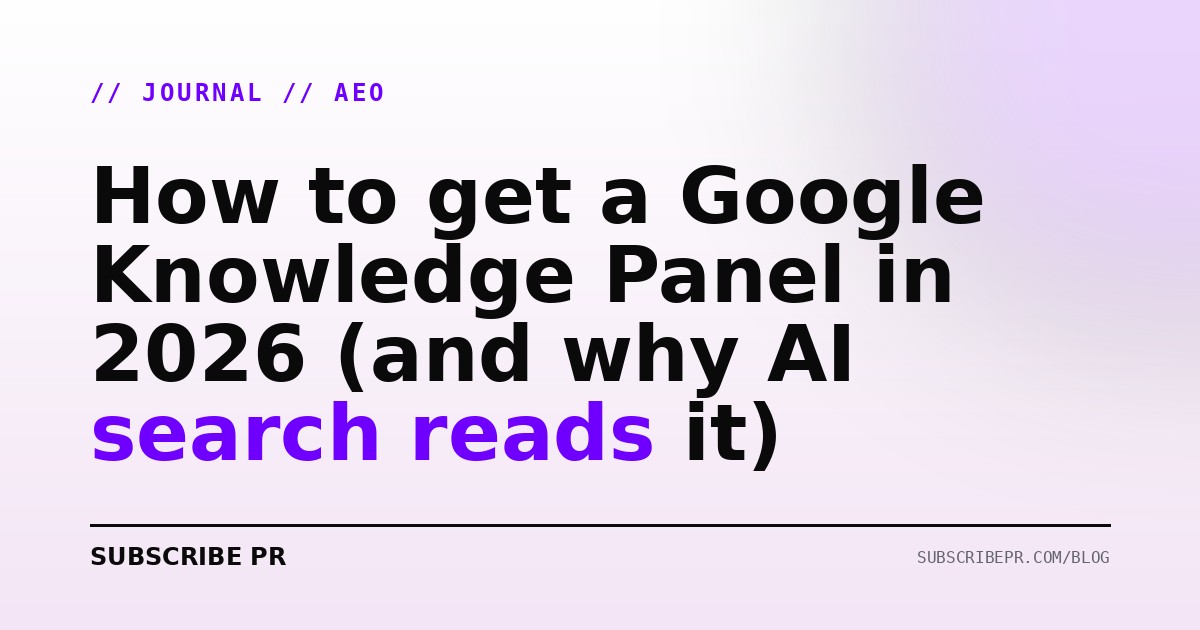 How to get a Google Knowledge Panel in 2026 (and why AI search reads it)