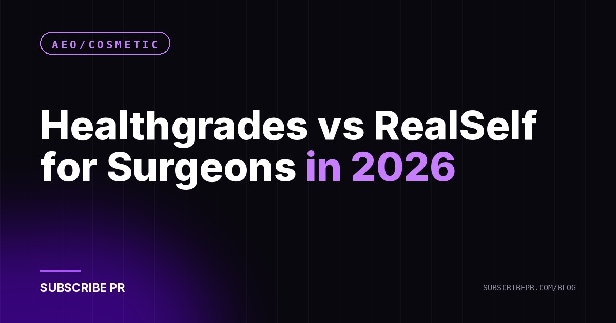 Healthgrades vs RealSelf for Surgeons in 2026