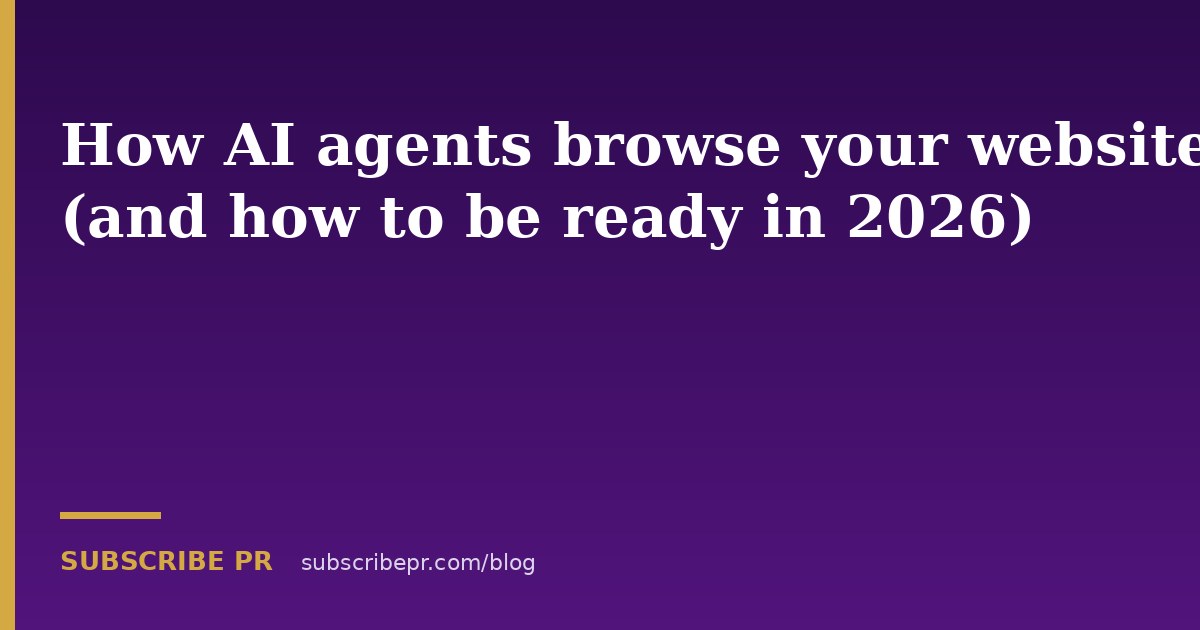 How AI agents browse your website (and how to be ready in 2026)