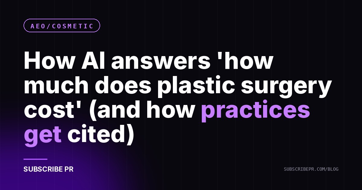 How AI answers 'how much does plastic surgery cost' (and how practices get cited)