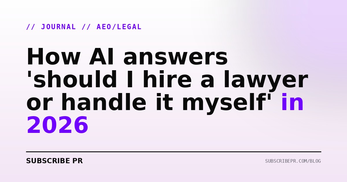 How AI answers 'should I hire a lawyer or handle it myself' in 2026
