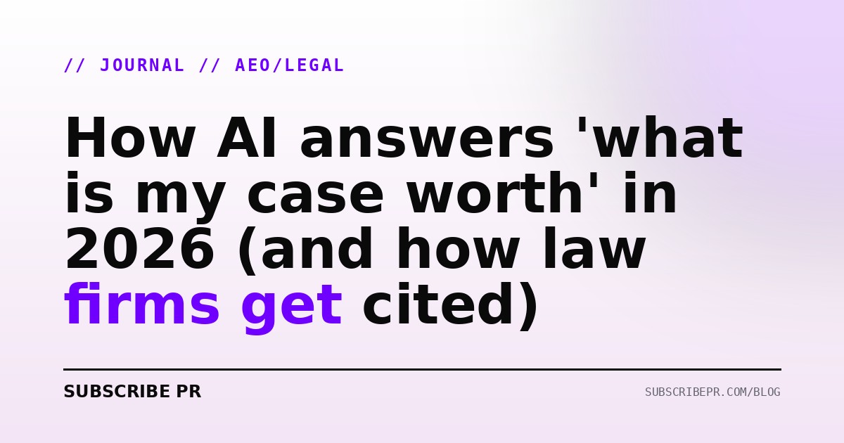 How AI answers 'what is my case worth' in 2026 (and how law firms get cited)