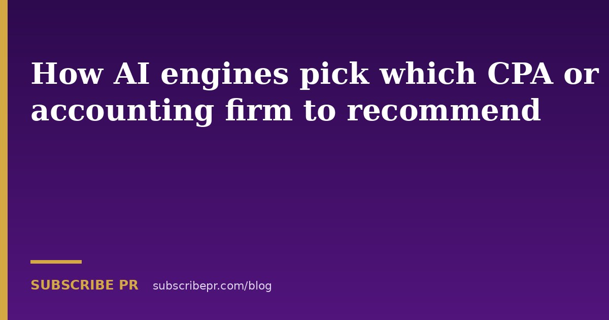 How AI engines pick which CPA or accounting firm to recommend