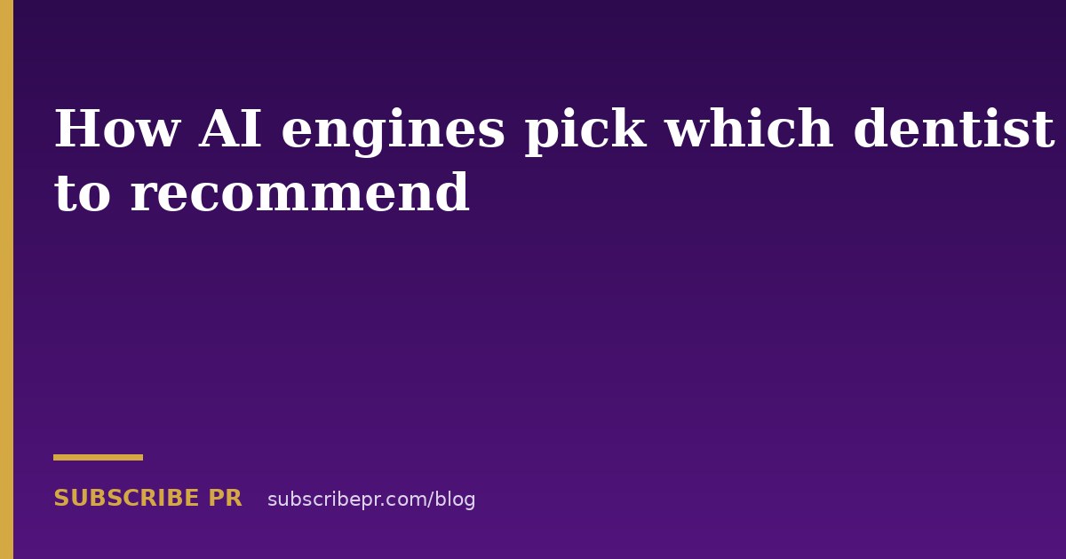 How AI engines pick which dentist to recommend