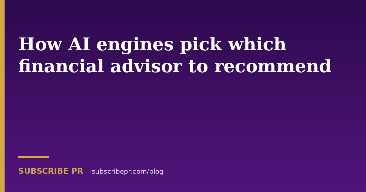 How AI engines pick which financial advisor to recommend
