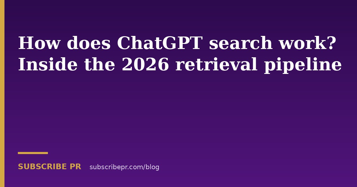 How does ChatGPT search work? Inside the 2026 retrieval pipeline