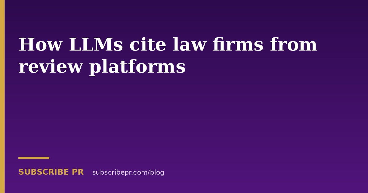 How LLMs cite law firms from review platforms