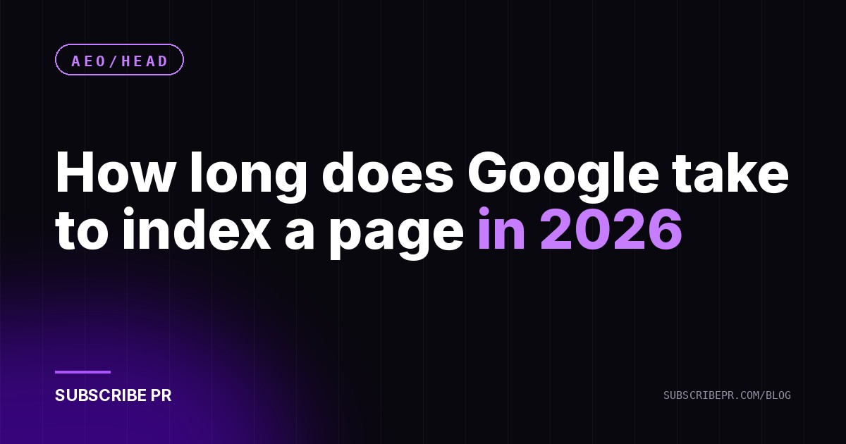 How long does Google take to index a page in 2026
