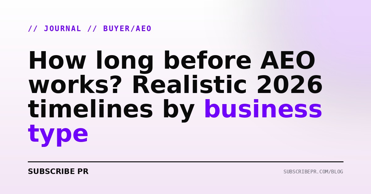 How long before AEO works? Realistic 2026 timelines by business type