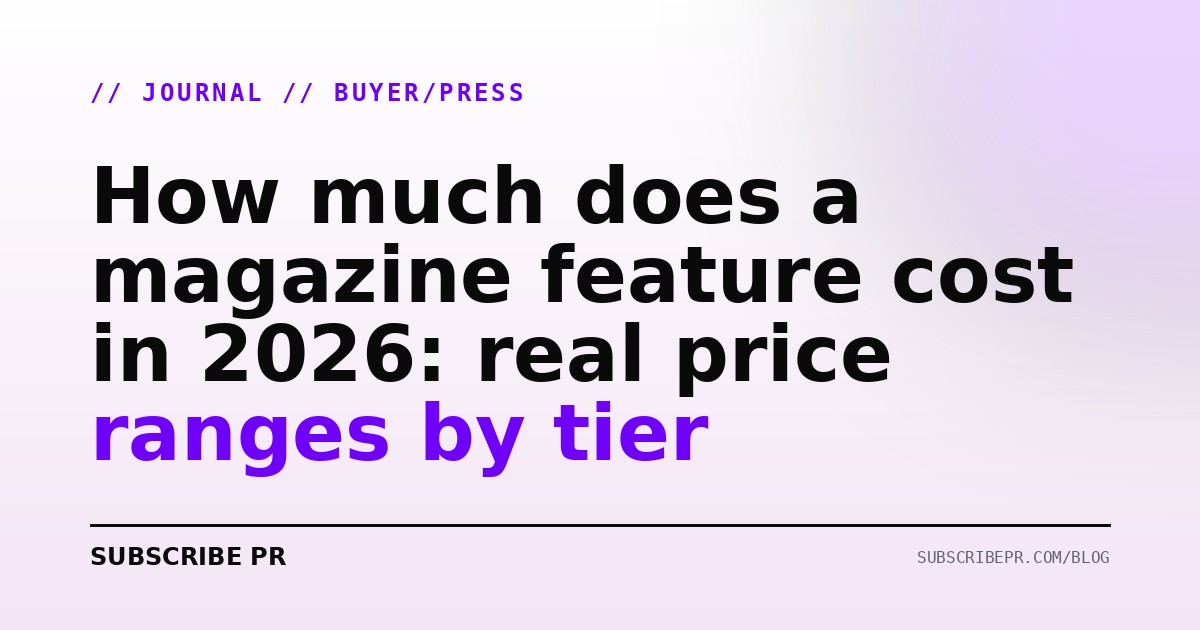 How much does a magazine feature cost in 2026: real price ranges by tier