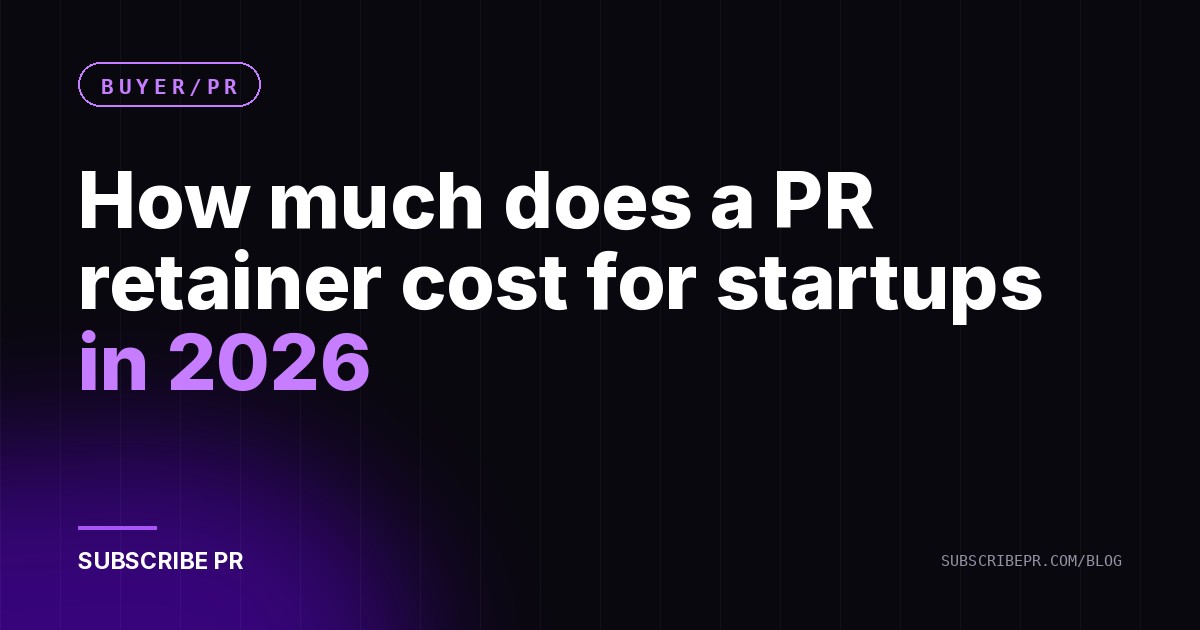How much does a PR retainer cost for startups in 2026