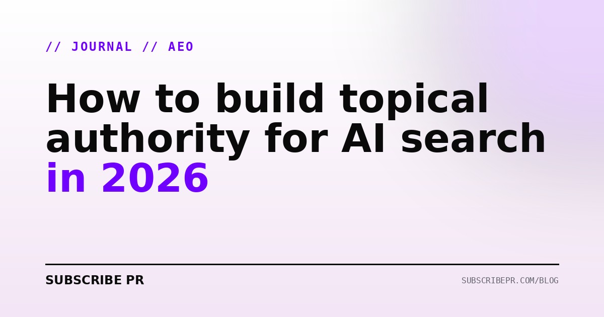 How to build topical authority for AI search in 2026