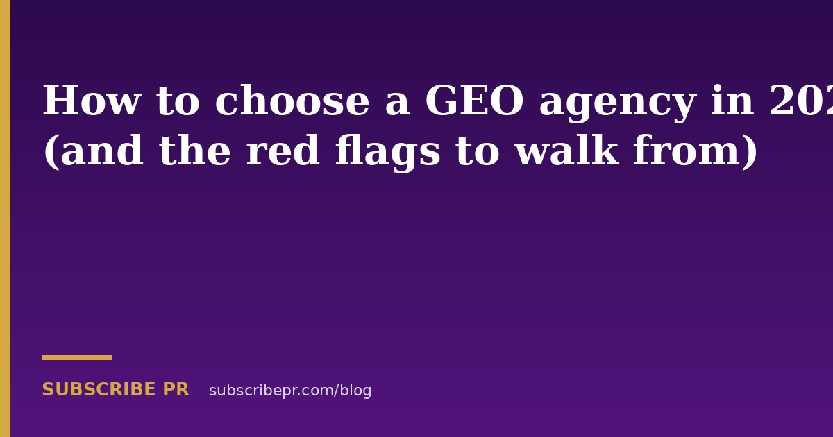 How to choose a GEO agency in 2026 (and the red flags to walk from)