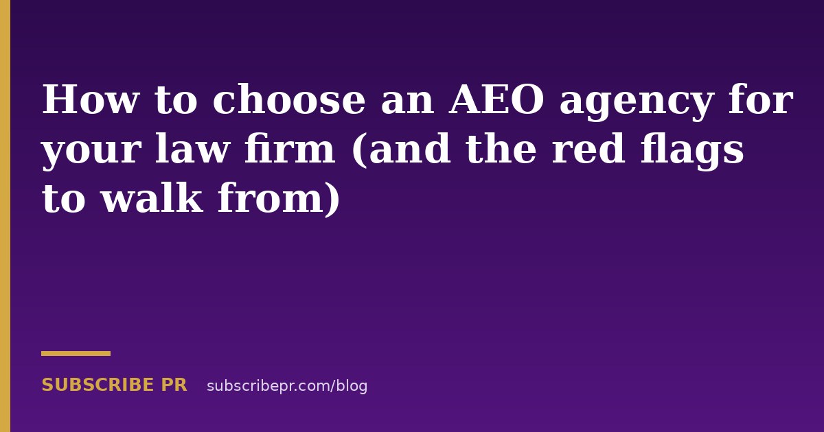 How to choose an AEO agency for your law firm (and the red flags to walk from)