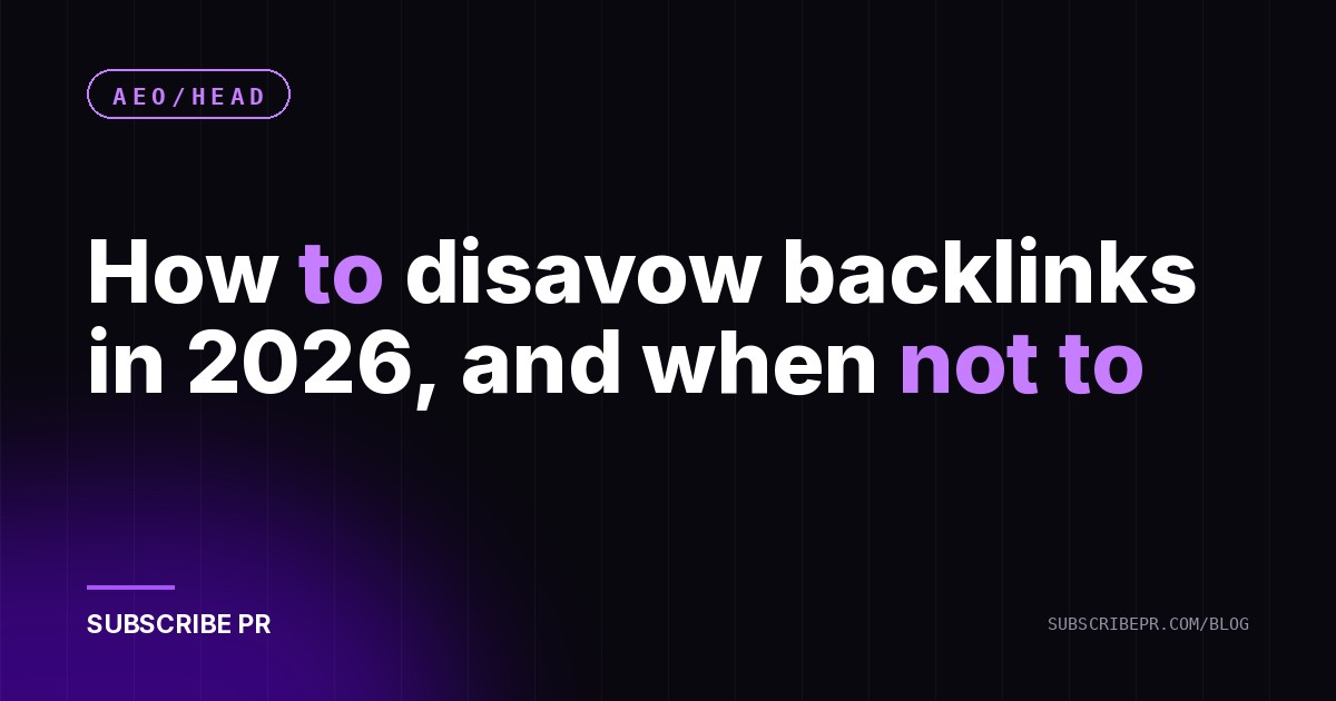 How to disavow backlinks in 2026, and when not to