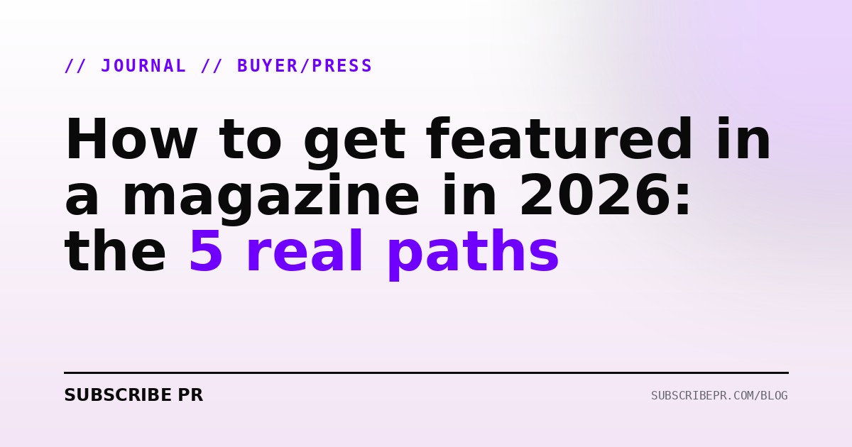 How to get featured in a magazine in 2026: the 5 real paths