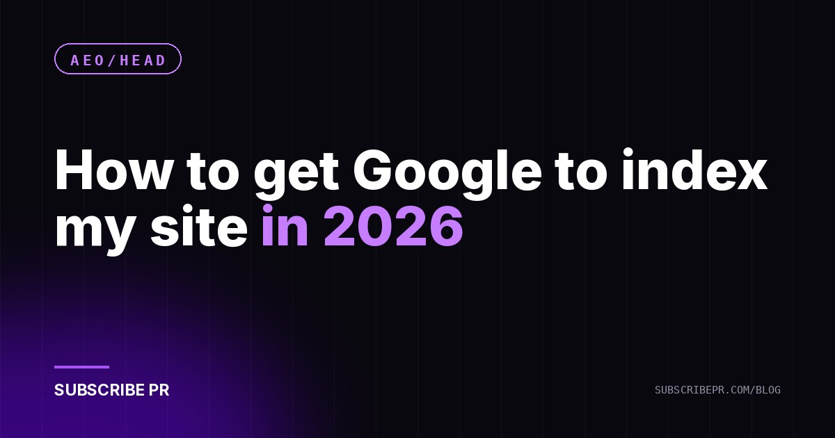 How to get Google to index my site in 2026