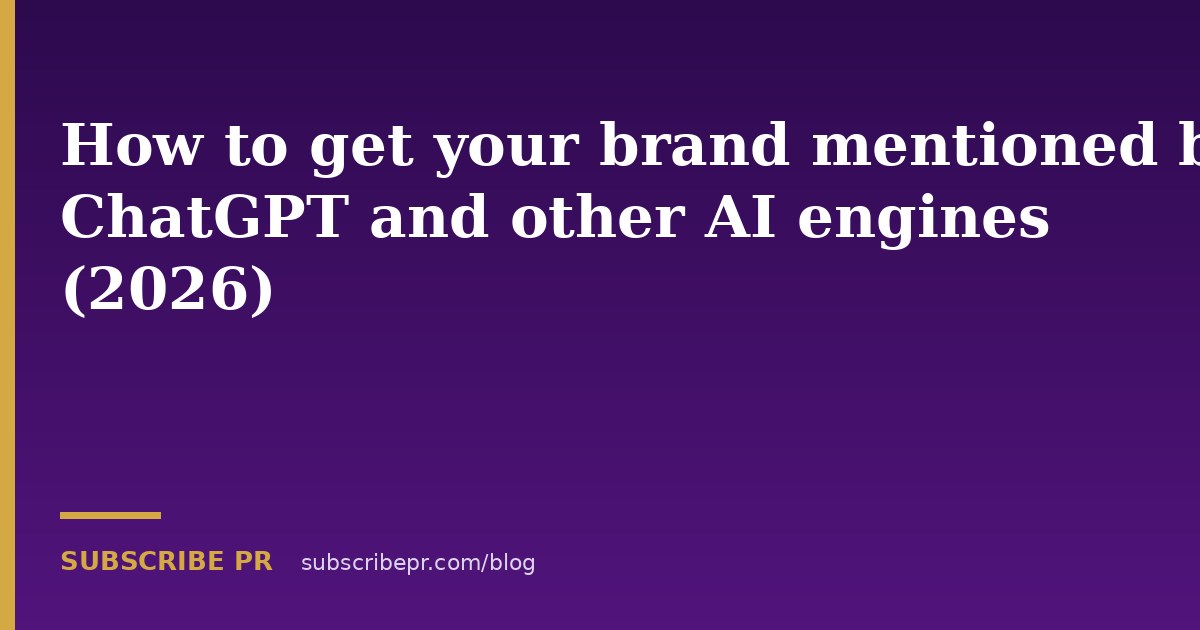 How to get your brand mentioned by ChatGPT and other AI engines (2026)