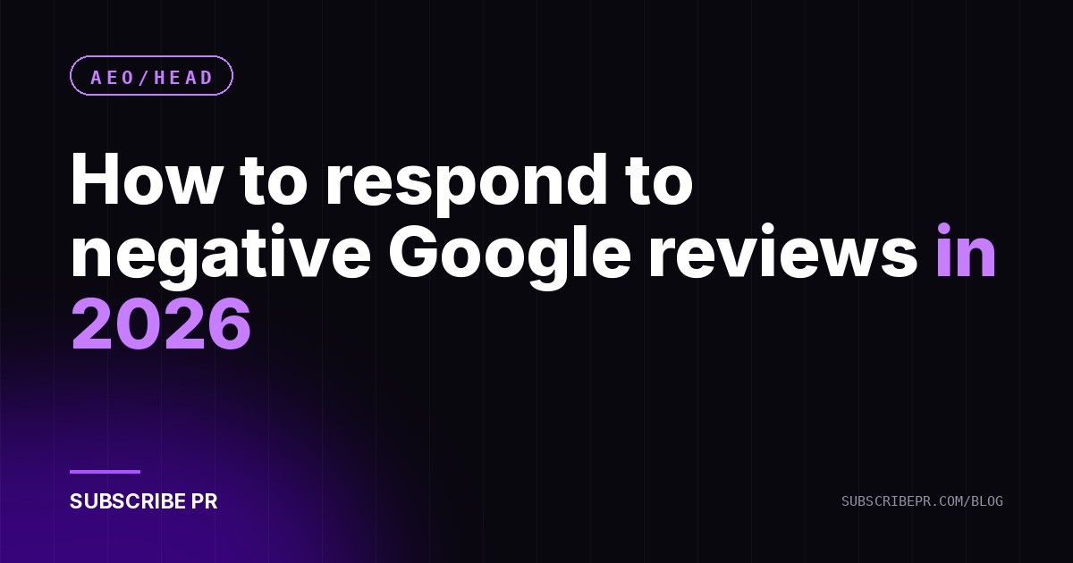 How to respond to negative Google reviews in 2026