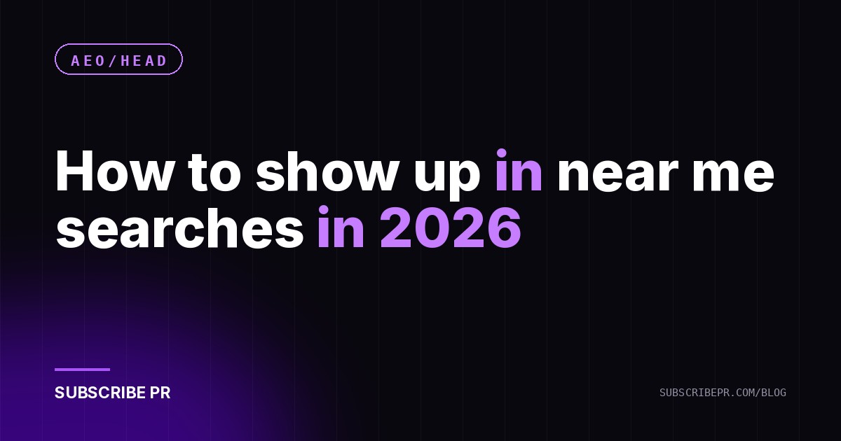 How to show up in near me searches in 2026