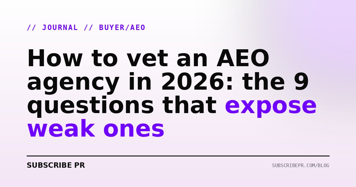 How to vet an AEO agency in 2026: the 9 questions that expose weak ones