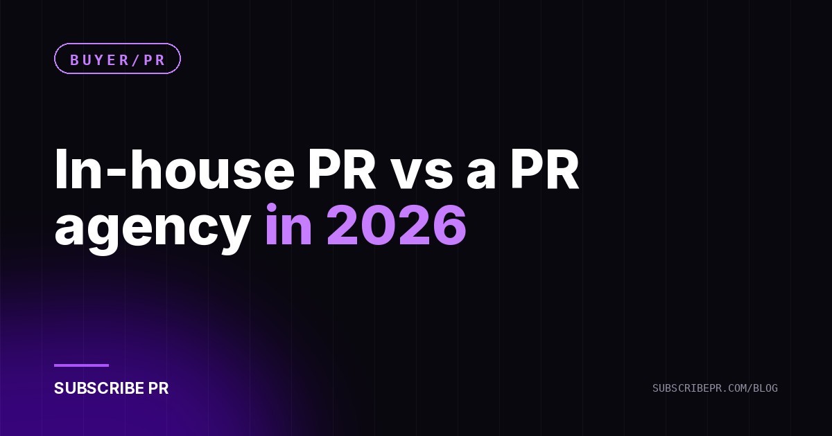 In-house PR vs a PR agency in 2026