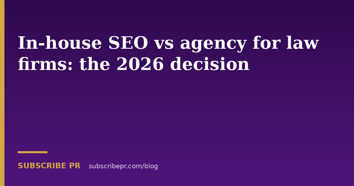 In-house SEO vs agency for law firms: the 2026 decision