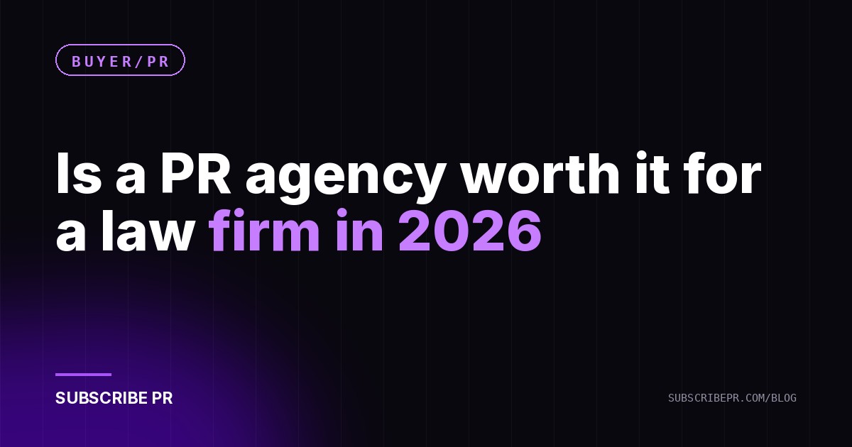 Is a PR agency worth it for a law firm in 2026