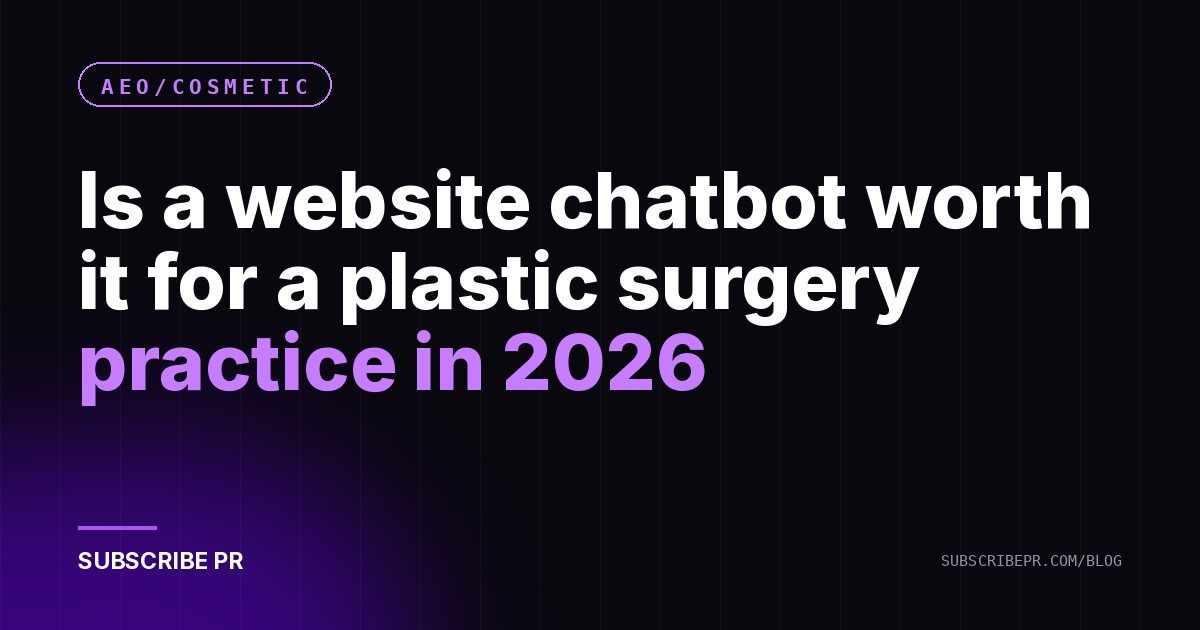 Is a website chatbot worth it for a plastic surgery practice in 2026