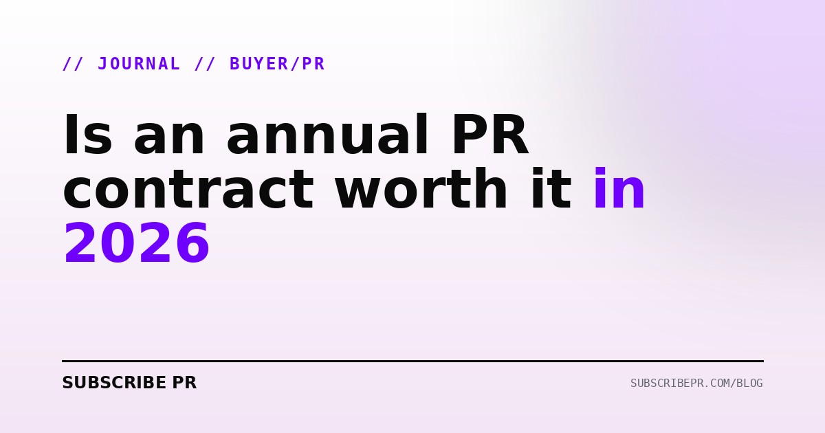 Is an annual PR contract worth it in 2026